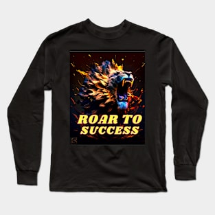 ROAR TO SUCCESS Long Sleeve T-Shirt